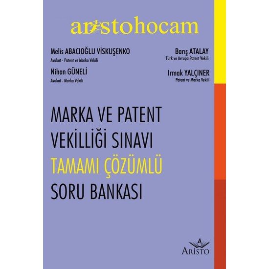 Marka ve Patent Vekilliği Sınavı Tamamı Çözümlü Soru Bankası - Melis Abacıoğlu Viskuşenko - Barış Atalay