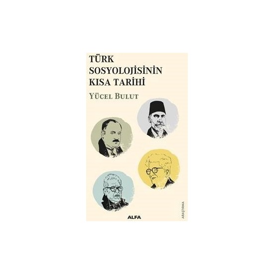 Türk Sosyolojisinin Kısa Tarihi - Yücel Bulut Kitabı Ve Fiyatı