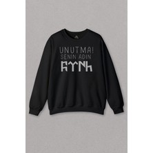 Unisex Siyah Sweatshirt Unutma Senin Adın Türk Göktürkçe Bozkurt Kayı Boyu Baskılı Sweat