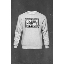 Gri Sweatshirt Dizi Game Of Thrones Sorry Ladies Im In The Nights Baskılı Unisex Sweat