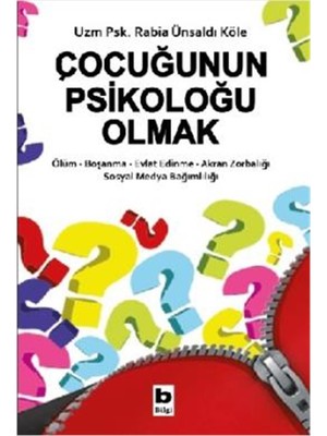 Çocuğunun Psikoloğu Olmak - Rabia Ünsaldı Köle