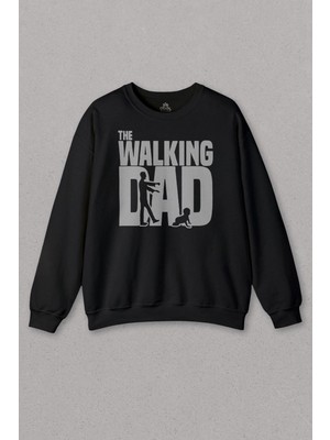 Unisex Siyah Sweatshirt Babalar Günü The Walking Dad Dead Yürüyen Baba Baskılı Sweat