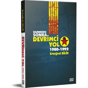 Darbeden Sonra Devrimci Yol 1980-1992 - Ertuğrul Bilir
