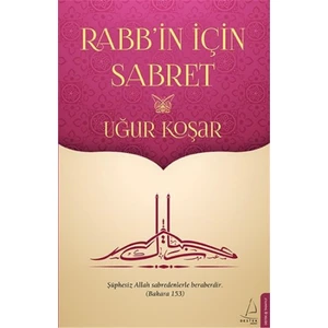 Rabb in İçin Sabret