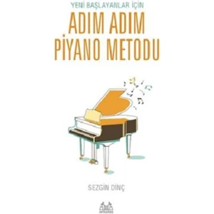 Yeni Başlayanlar İçin Adım Adım Piyano Metodu