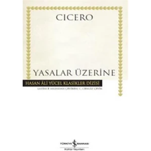 Hasan Ali Yücel Klasikler Dizisi : Yasalar Üzerine - Cicero