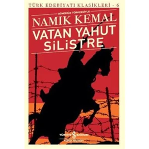 Vatan Yahut Silistre : Türk Edebiyatı Klasikleri 6 - Namık Kemal