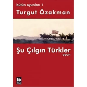 Bütün Oyunları : 1 Şu Çılgın Türkler (Tiyatro Oyun