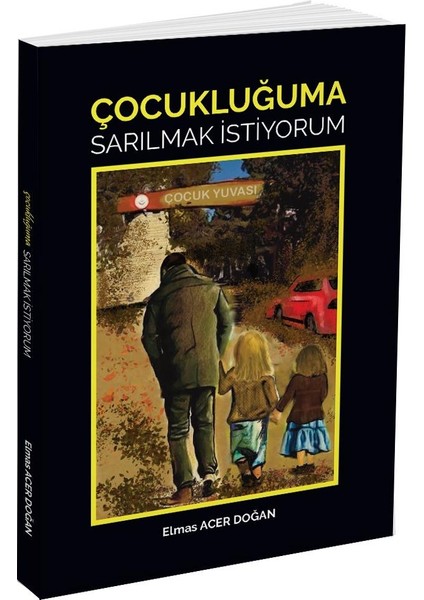 Çocukluğuma Sarılmak İstiyorum - Elmas Acer Doğan