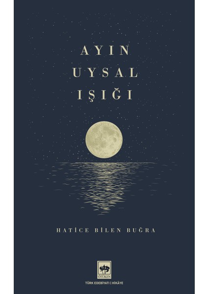 Ayın Uysal Işığı - Hatice Bilen Buğra