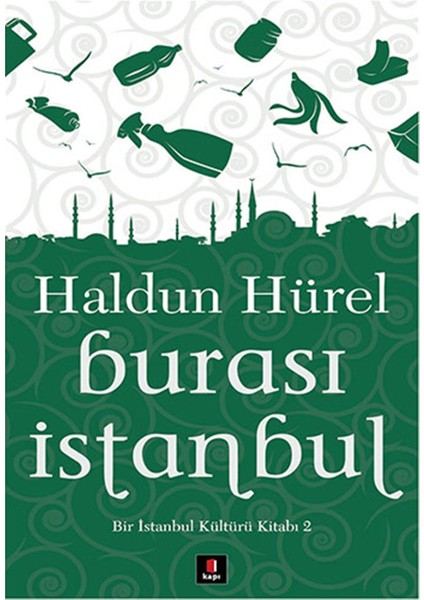 Burası İstanbul: Bir İstanbul Kültür Kitabı 2 - Haldun Hürel