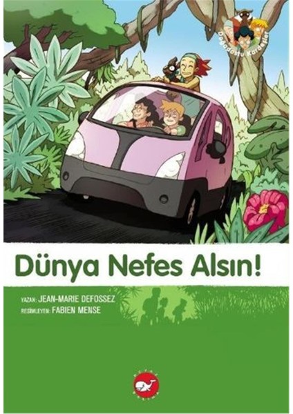 Doğadostu Kardeşler 7: Dünya Nefes Alsın! - Jean Marie Defossez