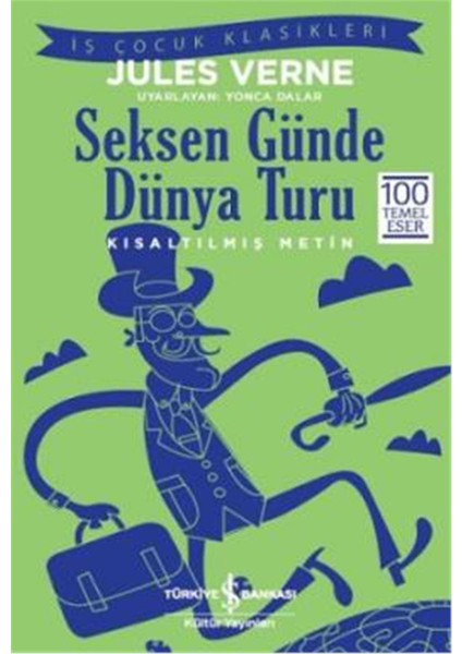 Seksen Günde Dünya Turu - İş Kültür Çocuk Klasikle