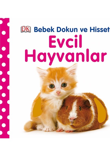 Bebek Dokun ve Hisset - Evcil Hayvanlar - Dawn Sirett