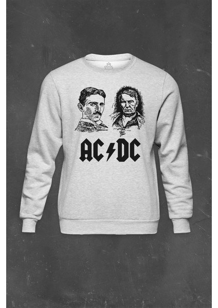 Gri Sweatshirt Ac Dc Tesla Edison Doğru Akım Baskılı Unisex Sweat
