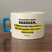 Mor Mürekkep Bu Saatten Sonra Ararsan Baskılı Mavi Kulplu C Fincan
