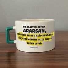 Mor Mürekkep Bu Saatten Sonra Ararsan Baskılı Yeşil Kulplu C Fincan