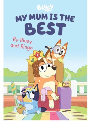 Bluey - My Mum Is The Best - Ciltsiz Kitap Ladybird Yayın Evi 10 Sayfa Yazar: Bluey
