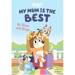 Bluey - My Mum Is The Best - Board Book