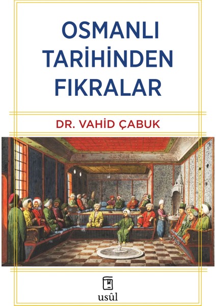 Osmanlı Tarihinden Fıkralar - Vahid Çabuk