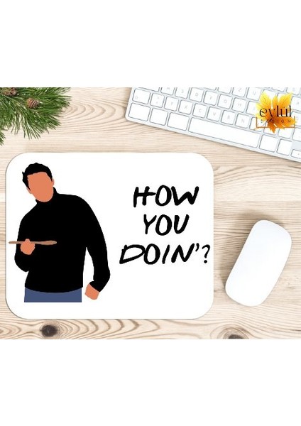 Friends How You Doin ? Baskılı Özel Tasarım Dikdörtgen Kaydırmaz Mousepad