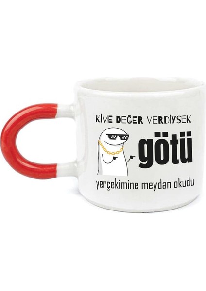 Kime Değer Verdiysek Götü Yerçekimine Meydan Okudu Baskılı Kırmızı Kulplu U Kupa