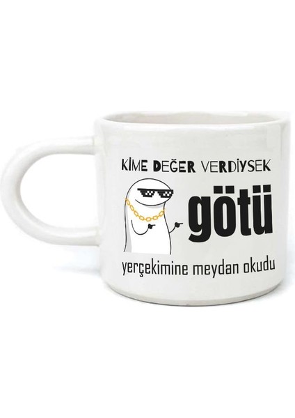 Kime Değer Verdiysek Götü Yerçekimine Meydan Okudu Baskılı Beyaz Kulplu U Kupa