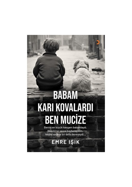 Babam Karı Kovalardı Ben Mucize - Emre Işık