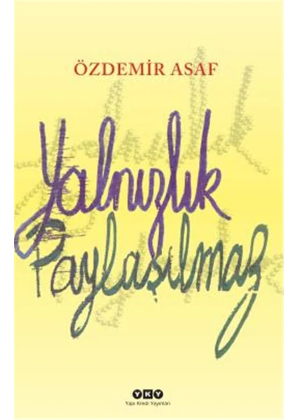 Yalnızlık Paylaşılmaz - Özdemir Asaf