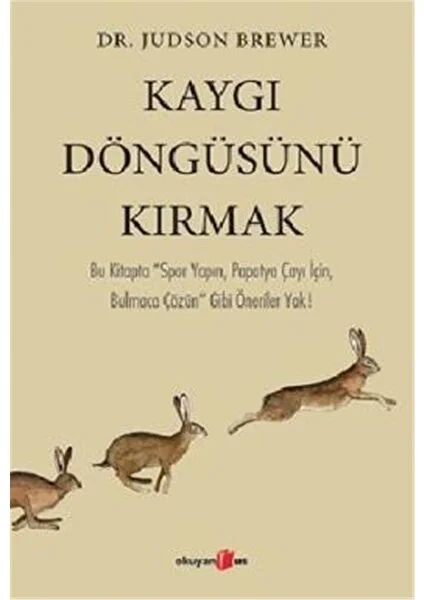 Kaygı Döngüsünü Kırmak - Judson Brewer