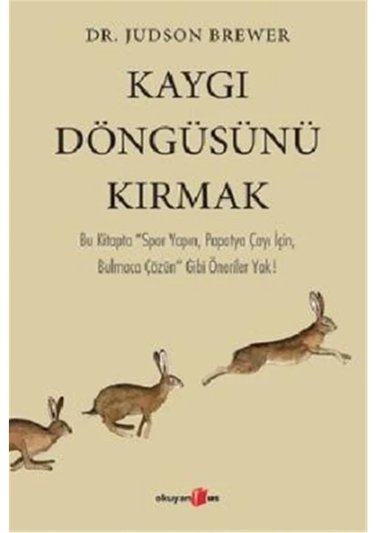 Kaygı Döngüsünü Kırmak - Judson Brewer