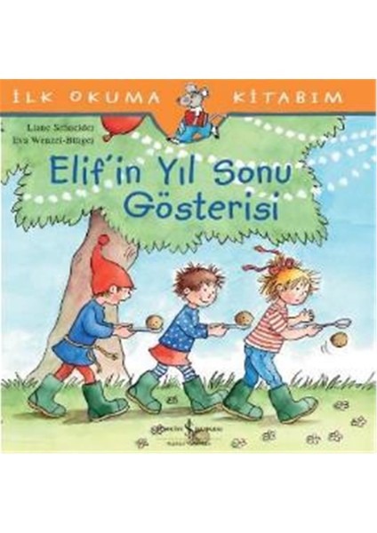 Elif'in Yıl Sonu Gösterisi - İlk Okuma Kitabım - Liane Schneider
