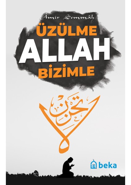 Üzülme Allah Bizimle - Amir Şemmah