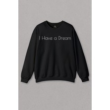 So Cool Unisex Siyah Sweatshirt Bir Hayalim Var I Have A Dream Baskılı Sweat