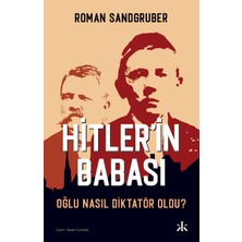 Hitler’in Babası Oğlu Nasıl Diktatör Oldu? - Roman Sandgruber