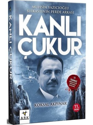 Kanlı Çukur - Muhsin Yazıcıoğlu Suikastının Perde Arkası - Köksal Akpınar