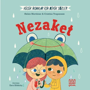 Küçük İnsanlar İçin Büyük Sözler Nezaket - Helena Mortimer