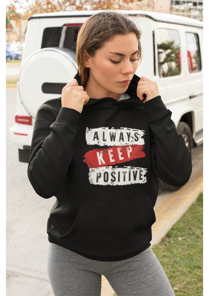 Always Keep Posıtıve Baskılı Oversize Kadın Kapşonlu Sweatshirt