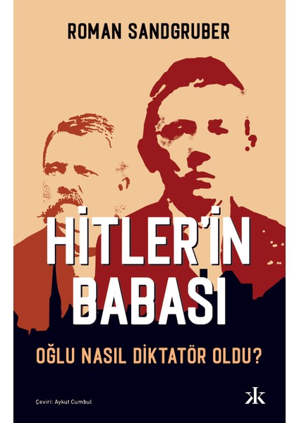 Hitler’in Babası Oğlu Nasıl Diktatör Oldu? - Roman Sandgruber