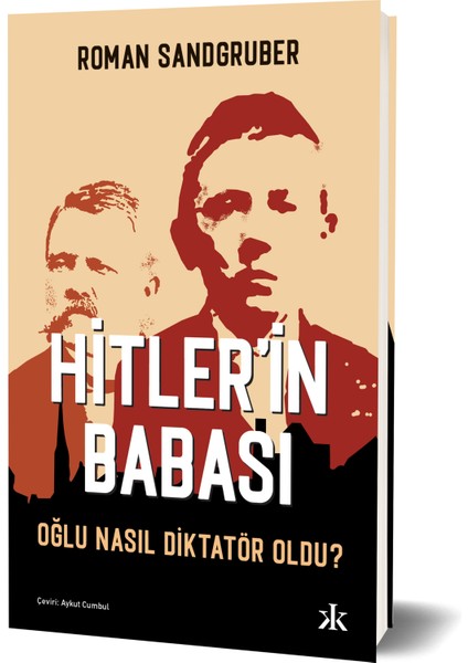 Hitler’in Babası Oğlu Nasıl Diktatör Oldu? - Roman Sandgruber