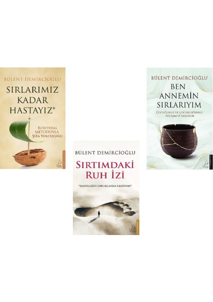 Sırlarımız Kadar Hastayız - Ben Annemin Sırlarıyım - Sırtımdaki Ruh İzi - 3 Kitap - Bülent Demircioğlu