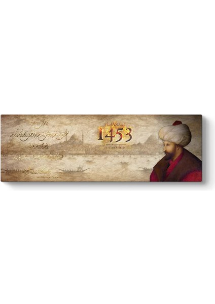 Fatih Sultan Mehmet 1453 Kanvas Tablo