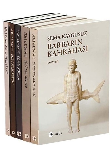 Barbarın Kahkahası - Yüzünde Bir Yer - Doyma Noktası - Sema Kaygusuz Seti - 5 Kitap Takım