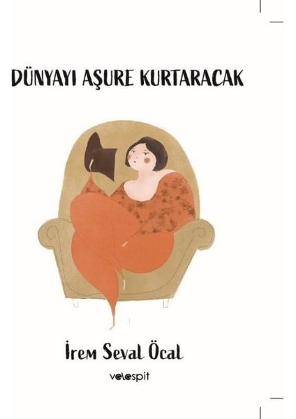 Dünyayı Aşure Kurtaracak - Irem Seval Öcal