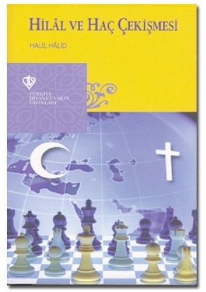 Hilal ve Haç Çekişmesi - Halil Halid
