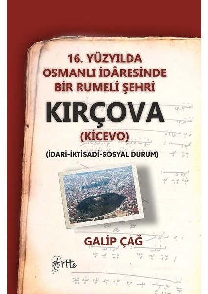 Bir Rumeli Şehri Kırçova-Idari Iktidadi Sosyal Durum 16.yüzyılda Osmanlı Idaresinde - Galip Çağ