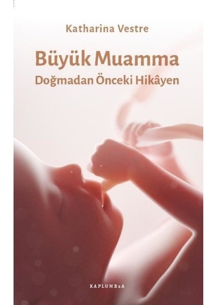 Büyük Muamma - Doğmadan Önceki Hikayen - Başak Namdar Çelikkan