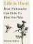 Life Is Hard : How Philosophy Can Help Us Find Our Way 1