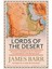 Lords Of The Desert: Britain's Struggle With America To Dominate The Middle East - James Barr 1