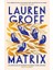 Matrix : The New York Tımes Bestseller - Lauren Groff 1